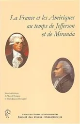 La France et les Amériques au temps de Jefferson et de Miranda