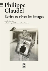 Philippe Claudel : Ecrire et rêver les images