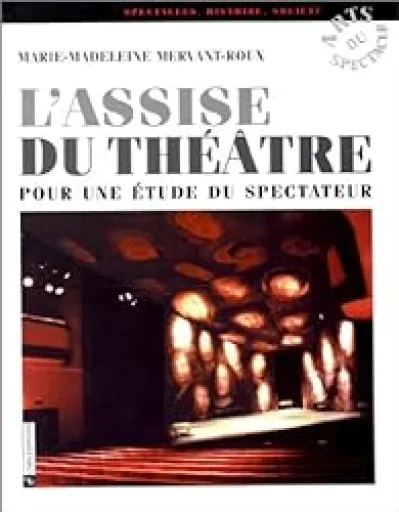 L'assise du théâtre : Pour une étude du spectateur