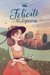 Félicité et le télégraphe, tome 2