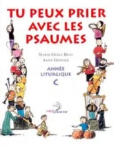 Tu peux prier avec les psaumes - Année liturgique C