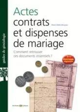 Guide de généalogie : Actes, contrats et dispenses de mariage