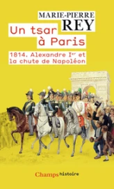 1814 : Un Tsar à Paris