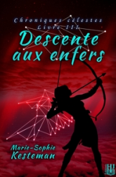 Descente aux enfers (Chroniques célestes - Livre III)