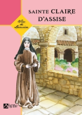 Claire D'Assise, Vies de lumière