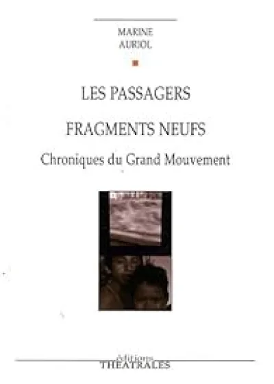 Les passagers, Fragments neufs : Chroniques du Grand Mouvement