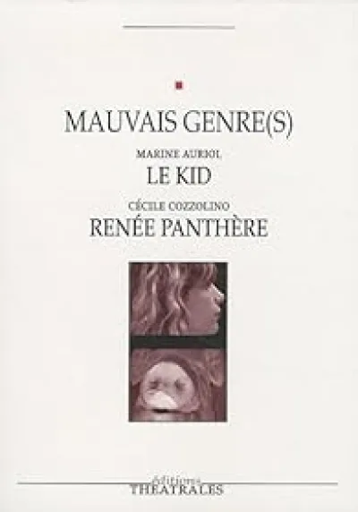 Mauvais genre(s) : Le Kid suivi de Renée Panthère