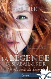 La légende d'Iseabail & Keir, tome 1 : Au coeur du Loch