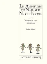 Les Aventures de Nathalie Nicole Nicole : Suivi de Voyage en pays herblinois