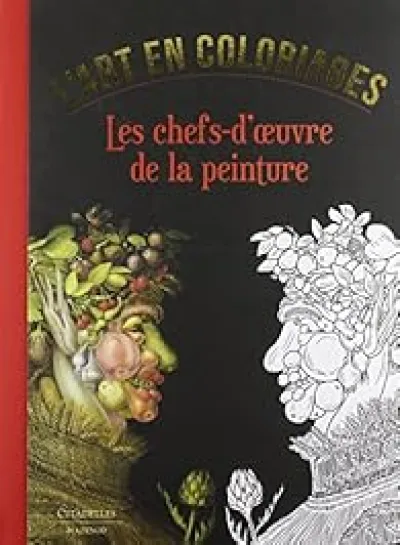 L'art en coloriages : Les chefs-d'oeuvre de la peinture