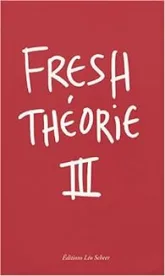 Fresh Théorie : Tome 3, Manifestations