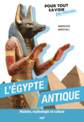 L'Égypte antique : Histoire, mythologie et culture