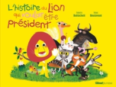 L'histoire du lion qui voulait être président