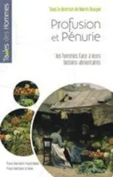 Profusion et pénurie : Les hommes face à leurs besoins alimentaires