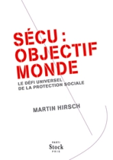 Sécu : objectif monde: Le défi universel de la protection sociale