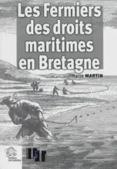 Les Fermiers des droits maritimes en Bretagne : Une élite seconde sous l'Ancien Régime