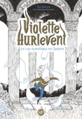 Violette Hurlevent et les fantômes du Jardin: EDITION POCHE