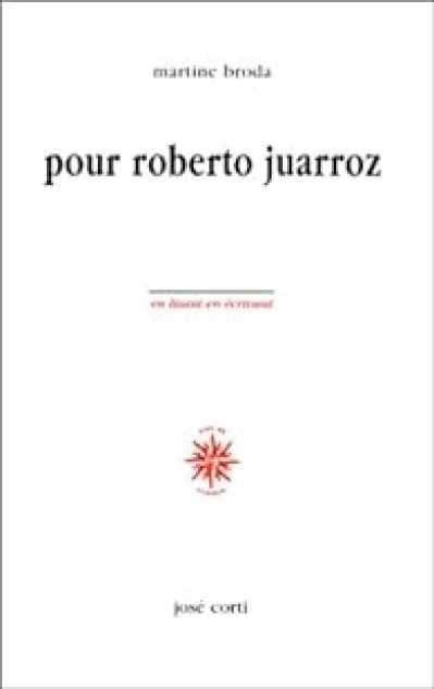 Pour Roberto Juarroz