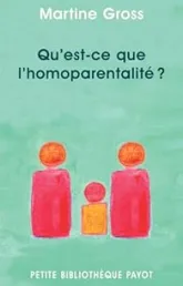 Qu'est-ce que l'homoparentalité ?