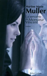 Les servantes, tome 2 : La servante de Monsieur Vincent