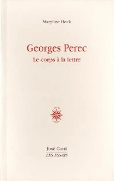 Georges Perec : Le corps à la lettre