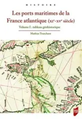 Les ports maritimes de la France atlantique, tome 1