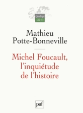 Michel Foucault, l'inquiétude de l'histoire