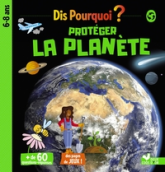 Dis pourquoi ? Protéger la planète