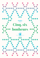 Cinq, six bonheurs