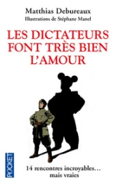 Les dictateurs font très bien l'amour : Les plus improbables rencontres du XXe siècle