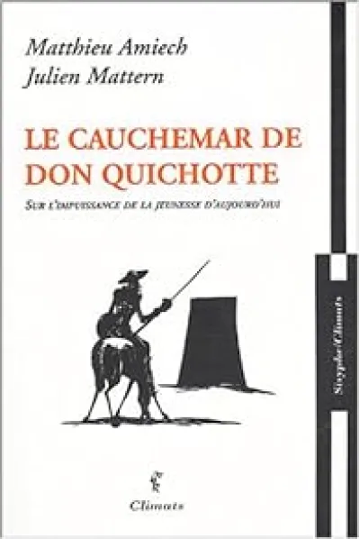 La cauchemar de Don Quichotte : Sur l'impuissance de la jeunesse d'aujourd'hui