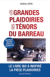 Les grandes plaidoiries des ténors du barreau, tome 1 : Quand les mots peuvent tout changer