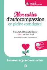 Mon cahier d’autocompassion en pleine conscience