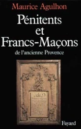 Pénitents et francs-maçons de l'ancienne Provence