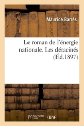 Le roman de l'énergie nationale. 1, Les déracinés