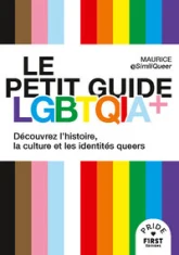 Le Petit guide LGBTQIA+: Découvrez l'histoire, la culture et les identités queers