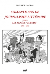 Soixante ans de journalisme littéraire, tome 1 : Les Années 'Combat' 1946-1952