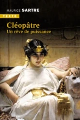 Cléopâtre - Un rêve de puissance