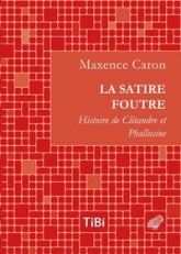 La Satire Foutre :  Histoire de Clitandre et Phallusine