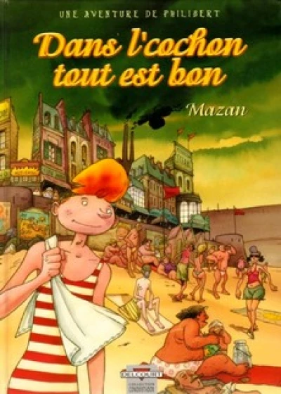 Une aventure de Philibert, tome 1 : Dans l'cochon, tout est bon !