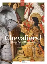 Chevaliers, Moyen Âge et Renaissance : Histoire et imaginaires