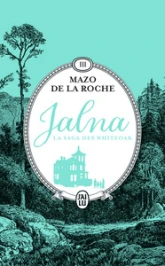 Jalna - La Saga des Whiteoak, tome 3