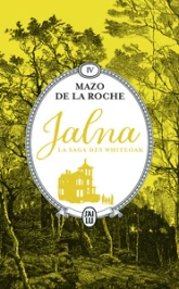 Jalna - La Saga des Whiteoak, tome 4