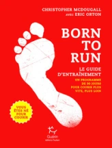 Born to run : Le guide d'entraînement