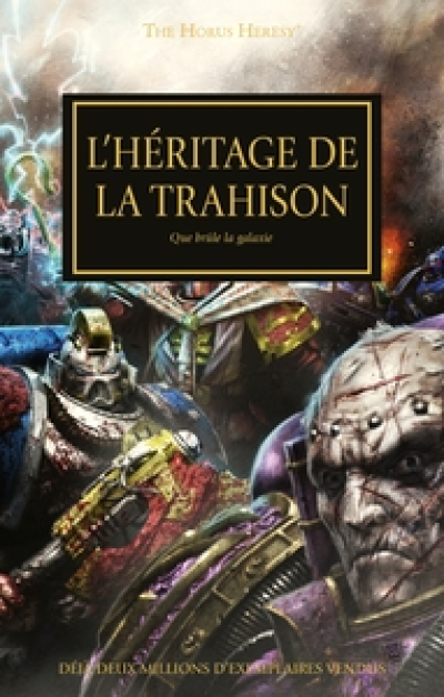 L'hérésie d'Horus, tome 31 : L'Héritage de la trahison, que brûle la Galaxie