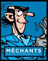 MECHANTS : CRAPULES ET AUTRES VILAINS DE LA BANDE DESSINEE ZORGLUB