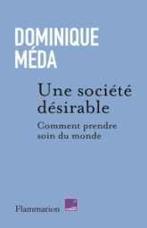 Une société désirable : Comment prendre soin du monde