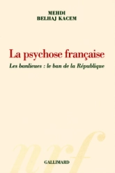 La psychose française - Les banlieues : Le ban de la République