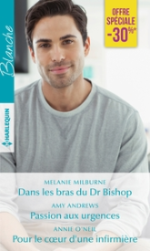 Dans les bras du Dr Bishop - Passion aux urgences - Pour le coeur d'une infirmière