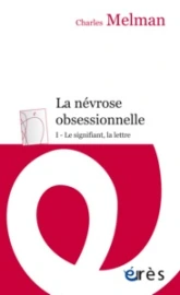 La névrose obsessionnelle, tome 1 : Le signifiant, la lettre